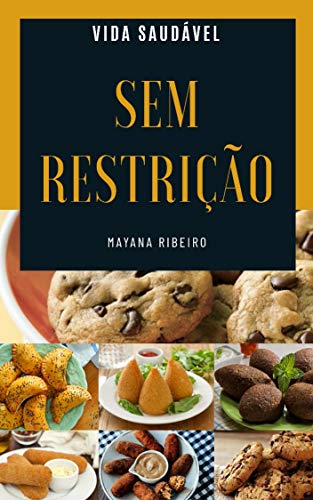 Ler Sem restrição: Salgados,cookies e biscoitos. (Vida Saudável Livro 2), do autor Mayana Ribeiro Ler Sem restrição: Salgados,cookies e biscoitos. (Vida Saudável Livro 2), do autor Mayana Ribeiro