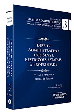 Tratado De Direito Administrativo V. Iii - Direito Administrativo Dos Bens E Restrições Estatais À Propriedade, do autor Luciano Ferraz Thiago Marrara