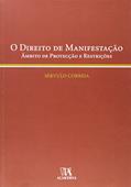Ler O Direito de Manifestação: âmbito de Protecção e Restrições, do autor Servulo Correia Ler O Direito de Manifestação: âmbito de Protecção e Restrições, do autor Servulo Correia