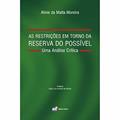 Ler As restrições em torno da reserva do possível - Uma análise crítica, do autor Alinie Da Matta Moreira Ler As restrições em torno da reserva do possível - Uma análise crítica, do autor Alinie Da Matta Moreira