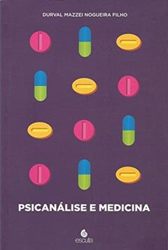 Psicanálise e Medicina, do autor Durval Mazzei Nogueira Filho