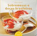 Ler Sobremesas e doces brasileiros, do autor Marcia Zoladz Ler Sobremesas e doces brasileiros, do autor Marcia Zoladz