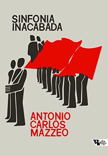 Ler Sinfonia inacabada: A política dos comunistas no Brasil, do autor Antonio Carlos Mazzeo