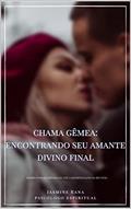 Ler CHAMA GÊMEA: Encontrando Seu Amante Divino Final: Desde O Fim Da Separação Até A Manifestação Da Reunião, do autor JASMINE RANA