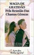 Ler Magia De Gratidão Pela Reunião Das Chamas Gêmeas: Limpando Blocos de Energia e Vibração com o Poder da Gratidão para Manifestar Reunião Divina Rápida, do autor JASMINE RANA Ler Magia De Gratidão Pela Reunião Das Chamas Gêmeas: Limpando Blocos de Energia e Vibração com o Poder da Gratidão para Manifestar Reunião Divina Rápida, do autor JASMINE RANA