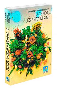 A Tenda Espírita Mirim, do autor Diamantino Fernandes Trindade