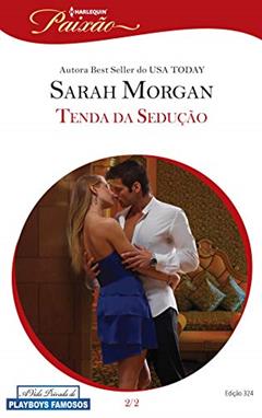 Tenda da Sedução (Harlequin Jessica Especial Livro 324), do autor Sarah Morgan