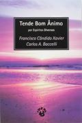 Ler Tende Bom Ânimo, do autor Francisco Cândido Xavier