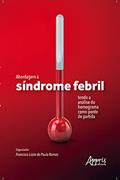 Ler Abordagem à Síndrome Febril Tendo a Análise do Hemograma como Ponto de Partida, do autor Francisco Luzio de Paula Ramos Ler Abordagem à Síndrome Febril Tendo a Análise do Hemograma como Ponto de Partida, do autor Francisco Luzio de Paula Ramos
