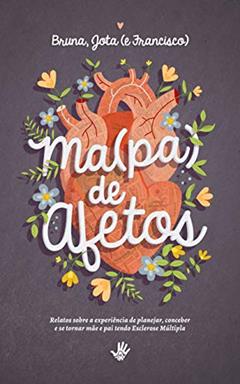 Mapa de Afetos - Relatos Sobre a Experiência de Planejar, Conceber e Se Tornar Mãe e Pai tendo Esclerose Múltipla, do autor Bruna Rocha Silveira; Jaime Fernando dos Santos Junior