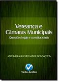 Ler Vereança e Câmaras Municipais Questões Legais e Constitucionais, do autor Antônio Augusto Mayer Dos Santos