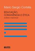 Ler Educação, convivência e ética: Audácia e esperança!, do autor Mario Sergio Cortella