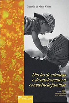 Direito de Crianças e de Adolescentes à Convivência Familiar, do autor Marcelo de Mello Vieira