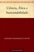 Ler Ciência, Ética e Sustentabilidade, do autor Eduardo Baumgratz Viotti
