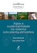 Ler Água e sustentabilidade no sistema solo-planta-atmosfera, do autor Klaus Reichardt