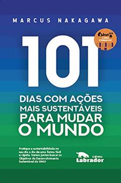 101 dias com ações mais sustentáveis, do autor Marcus Hyonai Nakagawa