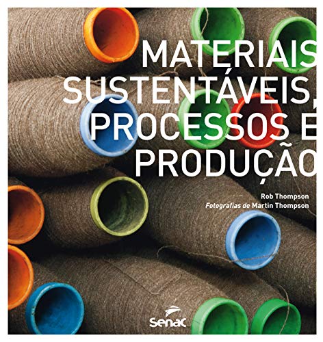 Ler Materiais sustentáveis: Processos e produção, do autor Rob Thompson
