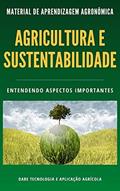 Ler Agricultura e Sustentabilidade | Saiba todos os aspectos que envolvem esta relação, do autor DARE AGRO