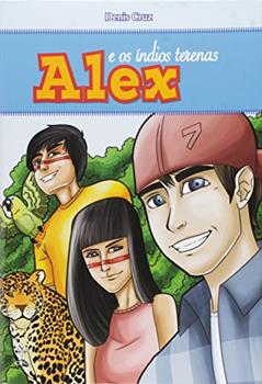 Alex e os Índios Terenas, do autor Denis Cruz