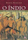Ler O índio na história do Brasil, do autor Berta Ribeiro
