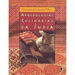 Arqueologias Culinárias Da India, do autor Fernanda de Camargo Moro