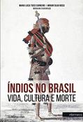 Ler Índios no Brasil. Vida, Cultura e Morte, do autor Maria Luiza Tucci / Mirian Silva Rossi