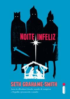 Noite infeliz, do autor Seth Grahame-Smith