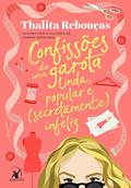 Ler Confissões de uma garota linda, popular e (secretamente) infeliz, do autor Thalita Rebouças