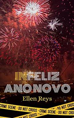 Infeliz Ano Novo, do autor Ellen Reys