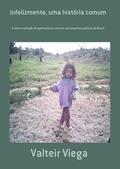 Ler Infelizmente, Uma Historia Comum, do autor Valteir Viega