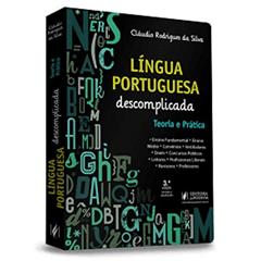 Língua Portuguesa Descomplicada - Vestibulares e Concursos - 3ª Edição (2022), do autor Cláudio Rodrigues Da Silva