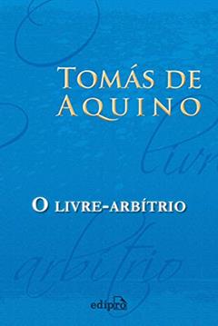 O Livre-Arbítrio, do autor Tomás de Aquino