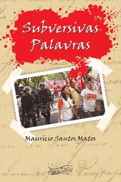 Subversivas Palavras, do autor Maurício Santos Matos