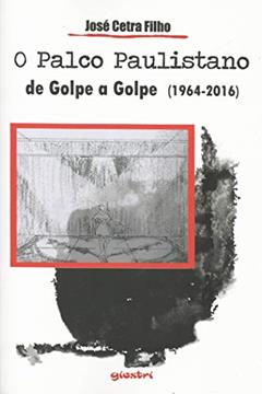 O Palco Paulistano, do autor Jose Centra Filho