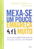 Ler Mexa-se um pouco, emagreça muito, do autor James A. Levine Ler Mexa-se um pouco, emagreça muito, do autor James A. Levine