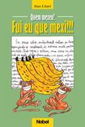 Ler Quem Mexeu? Fui Eu Que Mexi!!!, do autor Alan Erbert