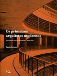 Ler Os Primeiros Arquitetos Modernos. Habitação Social no Brasil 1930-1950, do autor Paulo Bruna Ler Os Primeiros Arquitetos Modernos. Habitação Social no Brasil 1930-1950, do autor Paulo Bruna