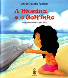 A Menina E O Golfinho, do autor ANNA CLAUDIA RAMOS