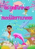 Ler Os golfinhos mediterrâneos : livro infantil animais marinhos (Summer Stories in Brazilian Portuguese, for children aged 3 to 8.), do autor Baby Darling