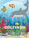 Ler Golfinho Livro para Colorir: Livro Colorido dos Golfinhos com Desenho Adorável de Golfinhos para crianças com a idade 3+, de Bonitas ... a sua criatividade e fazer obras-primas., do autor Ricardo Costa
