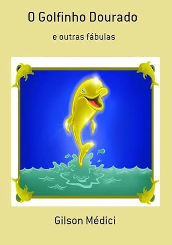 Ler O Golfinho Dourado, do autor Gilson Médici