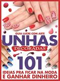 Ler Guia lucre com arte - Unhas decoradas: Lucre com Arte Unhas Decoradas, do autor On Line Editora Ler Guia lucre com arte - Unhas decoradas: Lucre com Arte Unhas Decoradas, do autor On Line Editora
