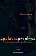 Ler A palavra perplexa: Experiência histórica e poesia no brasil nos anos 1970, do autor Beatriz Vieira Ler A palavra perplexa: Experiência histórica e poesia no brasil nos anos 1970, do autor Beatriz Vieira