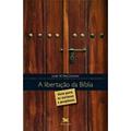 Ler A libertação da Bíblia - Guia para os curiosos e perplexos, do autor Linda M. Maccammon Ler A libertação da Bíblia - Guia para os curiosos e perplexos, do autor Linda M. Maccammon
