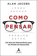 Ler Como Pensar: Um guia para os perplexos, do autor Alan Jacobs Ler Como Pensar: Um guia para os perplexos, do autor Alan Jacobs
