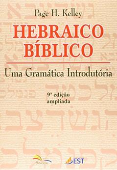 Hebraico Bíblico - Uma Gramática Introdutória, do autor Page H. Kelley