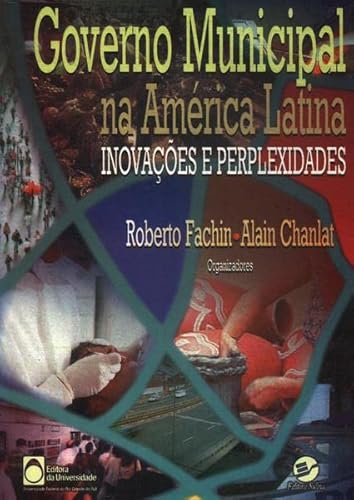 Ler Governo Municipal Na America Latina: Inovacoes E Perplexidades (Portuguese Edition), do autor Roberto Costa Fachin