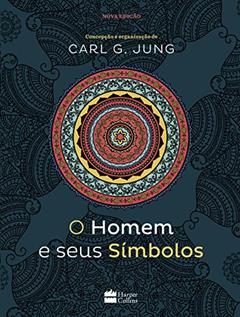 O homem e seus símbolos, do autor Carl G. Jung; Joseph L. Henderson; M.-L. von Franz; Aniela Jaffé; Jolande Jacobi; John Freeman