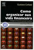 Ler Como Organizar Sua Vida Financeira - Coleção Expo Money, do autor Gustavo Cerbasi