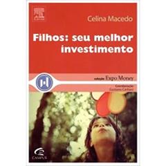Filhos. Seu Melhor Investimento - Coleção Expo Money, do autor Celina Macedo